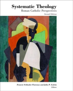 Systematic theology : Roman Catholic perspectives  Cover Image