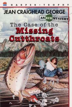 The case of the missing cutthroats : an eco mystery  Cover Image