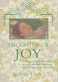 Daughter of joy : a novel of gold rush California  Cover Image