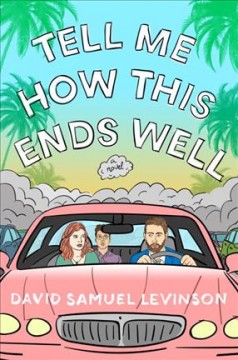 Tell me how this ends well : a novel  Cover Image