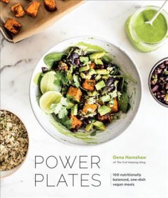 Power plates : 100 nutritionally balanced, one-dish vegan meals Book cover