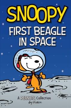 Snoopy. a Peanuts Collection First Beagle in Space Book cover