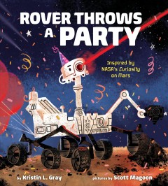 Rover throws a party : Inspired by NASA's curiosity on Mars  Cover Image