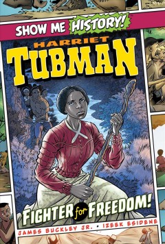 Harriet Tubman : Fighter for Freedom!  Cover Image