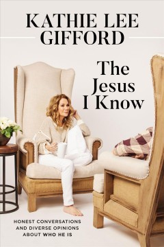 The Jesus I know : honest conversations and diverse opinions about who He is  Cover Image