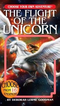Choose your own adventure. The flight of the unicorn  Cover Image