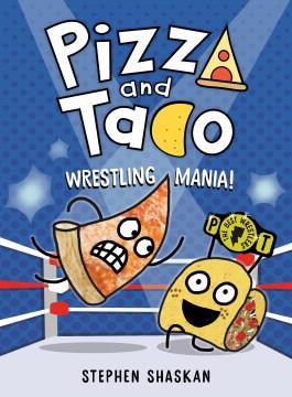 Pizza and Taco 7 Wrestling mania Book cover