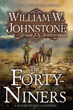The Forty-Niners : a novel of the Gold Rush  Cover Image