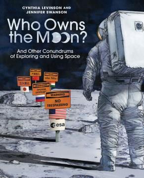 Who owns the moon? : and other conundrums of exploring and using space Book cover