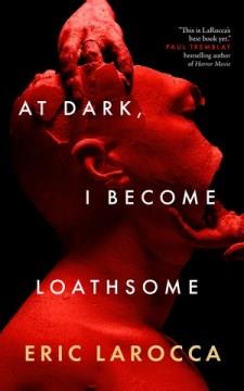 At dark, I become loathsome Book cover