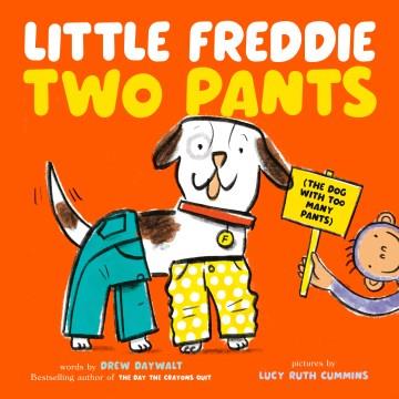 Little Freddie two pants : (the dog with too many pants) Book cover