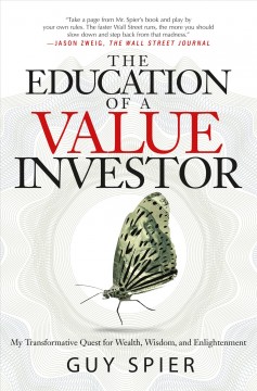 The education of a value investor : my transformative quest for wealth, wisdom and enlightenment Book cover