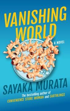 Vanishing world : a novel Book cover
