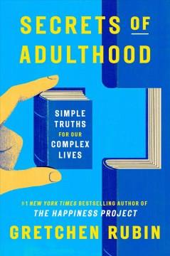 Secrets of adulthood : simple truths for our complex lives Book cover