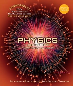 Physics : an illustrated history of the foundations of science Book cover