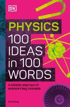 Physics 100 ideas in 100 words : a whistle-stop tour of key concepts Book cover