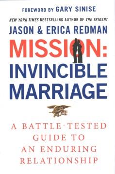 Mission: invincible marriage : a battle-tested guide to an enduring relationship Book cover