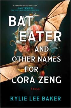 Bat eater and other names for Cora Zeng : a novel Book cover