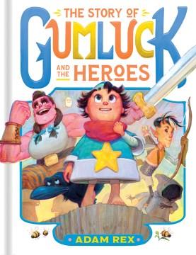 The story of Gumluck and the heroes Book cover