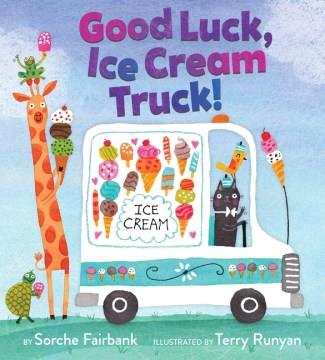 Good luck, ice cream truck! Book cover