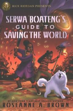 Serwa Boateng's guide to saving the world Book cover