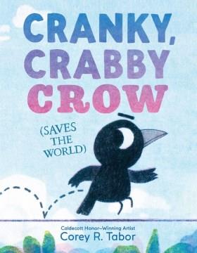 Cranky, crabby crow (saves the world) Book cover