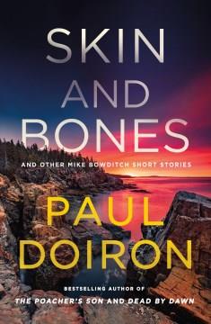 Skin and bones : and other Mike Bowditch short stories Book cover