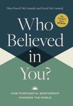 Who believed in you? : how transformative mentorship changes the world Book cover