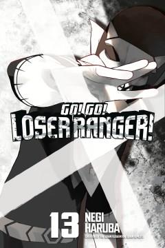 Go! Go! Loser ranger! 13 Book cover