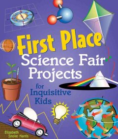 First place science fair projects for inquisitive kids  Cover Image