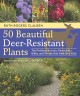 Go to record 50 beautiful deer-resistant plants : the prettiest annuals...