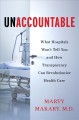 Go to record Unaccountable : what hospitals won't tell you and how tran...