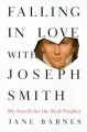Go to record Falling in love with Joseph Smith : my search for the real...