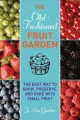 Go to record The old-fashioned fruit garden : the best way to grow, pre...