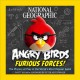 Go to record National Geographic Angry Birds furious forces! : the phys...