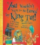Go to record You wouldn't want to be cursed by King Tut! : a mysterious...