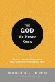 Go to record The God we never knew : beyond dogmatic religion to a more...