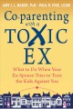 Go to record Co-parenting with a toxic ex : what to do when your ex-spo...