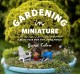 Go to record Gardening in miniature : create your own tiny living world