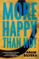 Go to record More happy than not : a novel