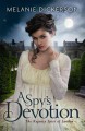 Go to record A spy's devotion : book one of the regency spies of London...