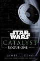 Go to record Star Wars. Catalyst : a Rogue One novel