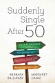 Go to record Suddenly single after 50 : the girlfriends' guide to navig...