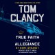 Go to record Tom Clancy true faith and allegiance