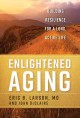 Go to record Enlightened aging : building resilience for a long, active...