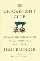 Go to record The chickenshit club : why the Justice Department fails to...