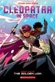 Go to record Cleopatra in space. Book four, The golden lion
