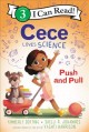 Go to record Cece loves science. Push and pull