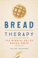 Go to record Bread therapy : the mindful art of baking bread