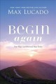 Go to record Begin again : your hope and renewal start today
